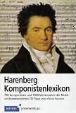Harenberg Komponistenlexikon: 760 Komponisten und ihr Werk. Mit 1060 Meilensteinen der Musik sowie kommentierten CD-Tipps der Redaktion  Fono Forum 