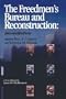 The Freedmen's Bureau and Reconstruction (Reconstructing America)