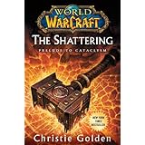 World of Warcraft: The Shattering: Prelude to Cataclysm