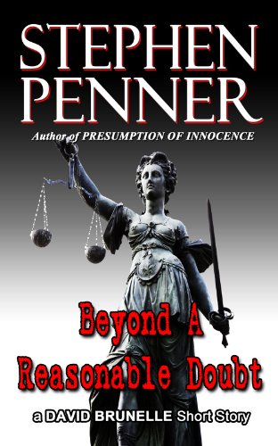 Beyond A Reasonable Doubt: A David Brunelle Legal Thriller Short Story (David Brunelle Legal Thriller Series)