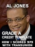 Grade A Credit Template: How I scored 973 with TransUnion (Credit Templates)