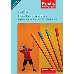 Praxis P�dagogik: Kreative Unterrichtsmethoden. Bausteine zur Methodenvielfalt im Fachunterricht