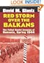Red Storm Over the Balkans: The Failed Soviet Invasion of Romania, Spring 1944 (Modern War Studies)