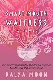 Smart Mouth Waitress (Romantic Comedy) (Life in Saltwater City)