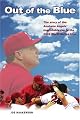 Out of the Blue: The story of the Anaheim Angels' improbable run to the 2002 World Series title