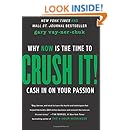 Crush It!: Why NOW Is the Time to Cash In on Your Passion
