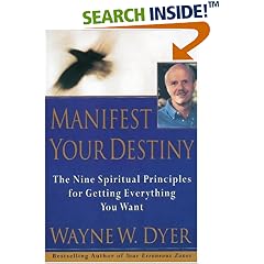 Manifest Your Destiny: Nine Spiritual Principles for Getting Everything You Want, The