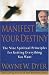 Manifest Your Destiny: Nine Spiritual Principles for Getting Everything You Want, The