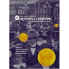 The Lost World of Mitchell and Kenyon: Edwardian Britain on Film