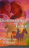 Bordering On Love
