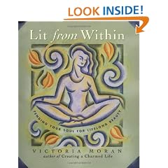Lit From Within: Tending Your Soul For Lifelong Beauty