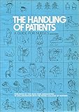 The handling of patients : a guide for nurses