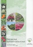 Plantes pour demain : Diversification, les conditions de la réussite - Les journées techniques de l'Astredhor, 11 et 12 janvier 2006, Lyon Plantes pour demain : Diversification, les conditions de la réussite - Les journées techniques de l'Astredhor, 11 et 12 janvier 2006, Lyon