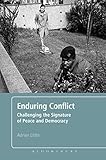 Enduring conflict : challenging the signature of peace and democracy