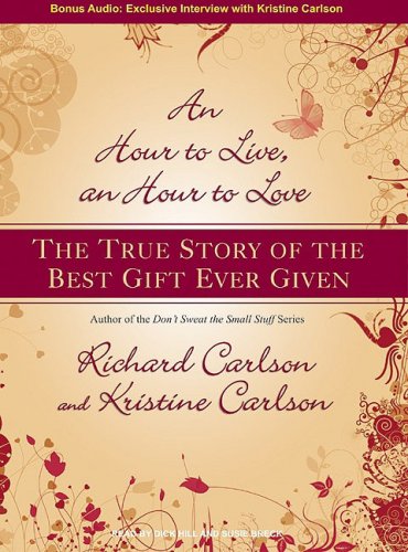 An Hour to Live, an Hour to Love: The True Story of the Best Gift Ever Given