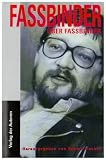 Fassbinder über Fassbinder: Die ungekürzten Interviews