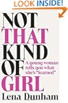 Not That Kind of Girl: A Young Woman...