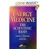 Energy Medicine: The Scientific Basis