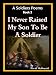 I never raised my son to be a soldier (a soldiers poems) Image of I never raised my son to be a soldier (a soldiers poems)