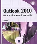 Outlook 2010 - G�rer efficacement ses...