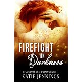 Firefight in Darkness (The Dryad Quartet) ~ Katie Jennings