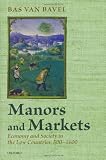 Manors and markets : economy and society in the Low Countries, 500-1600