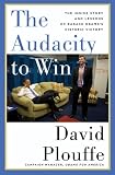 The Audacity to Win: The Inside Story and Lessons of Barack Obamas Historic Victory