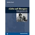 �Liebe auf Abwegen�: Spielarten der Liebe im Film psychoanalytisch betrachtet