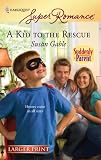 A Kid To The Rescue (Harlequin Superromance)