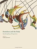 Feminism and the body : interdisciplinary perspectives