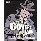 Click here to buy Covert Java: Techniques for Decompiling, Patching, and Reverse Engineering by Alex Kalinovsky.