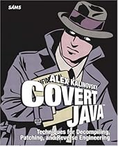 Covert Java: Techniques for Decompiling, Patching, and Reverse Engineering