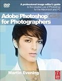 Adobe Photoshop CS5 for Photographers: A Professional Image Editor's Guide to the Creative use of Photoshop for the Macintosh and PC