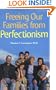 Freeing Our Families From Perfectionism