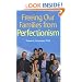 Freeing Our Families From Perfectionism