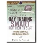 Day Trading Smart Right From the Start: Trading Essentials for Maximum Results