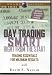 Day Trading Smart Right From the Start: Trading Essentials for Maximum Results