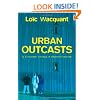 Urban Outcasts: A Comparative Sociology of Advanced Marginality