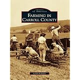 farming in carroll county images of america arcadia publishing