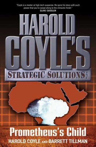 Prometheus s Child: Harold Coyle s Strategic Solutions, Inc.