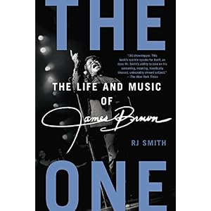 The One: The Life and Music of James Brown
