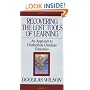 Recovering the Lost Tools of Learning: An Approach to Distinctively Christian Education (Turning Point Christian Worldview Series)