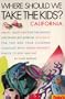 Where Should We Take the Kids?: California: Fresh, Most-Fun-for-the-Money, Anything-But-Boring Getaways for You and Your Chi ldren, Complete with Family-Friendly Pl (1st ed)