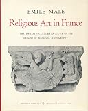 Religious art in France : the twelfth century : a study of the origins of medieval iconography