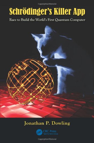 SchrÃ¶dinger's Killer App: Race to Build the World's First Quantum Computer