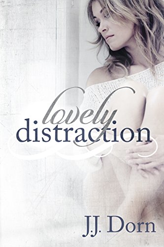 Lovely Distraction, by J.J. Dorn