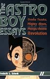 The Astro Boy Essays: Osamu Tezuka, Mighty Atom, and the Manga/Anime Revolution