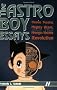 The Astro Boy Essays: Osamu Tezuka, Mighty Atom, and the Manga/anime Revolution
