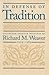 In Defense of Tradition: Collected Shorter Writings of Richard M. Weaver, 1929–1963