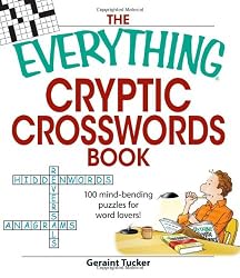 The Everything Cryptic Crosswords Book: 100 complex and challenging puzzles for word lovers! (Everything: Sports and Hobbies)